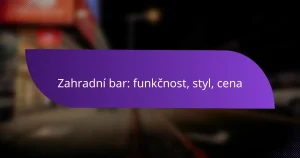 Zahradní bar: funkčnost, styl, cena