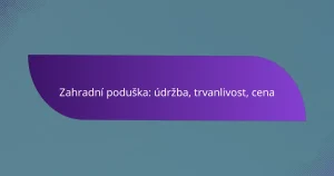 Zahradní poduška: údržba, trvanlivost, cena