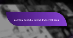 Zahradní pohovka: údržba, trvanlivost, cena