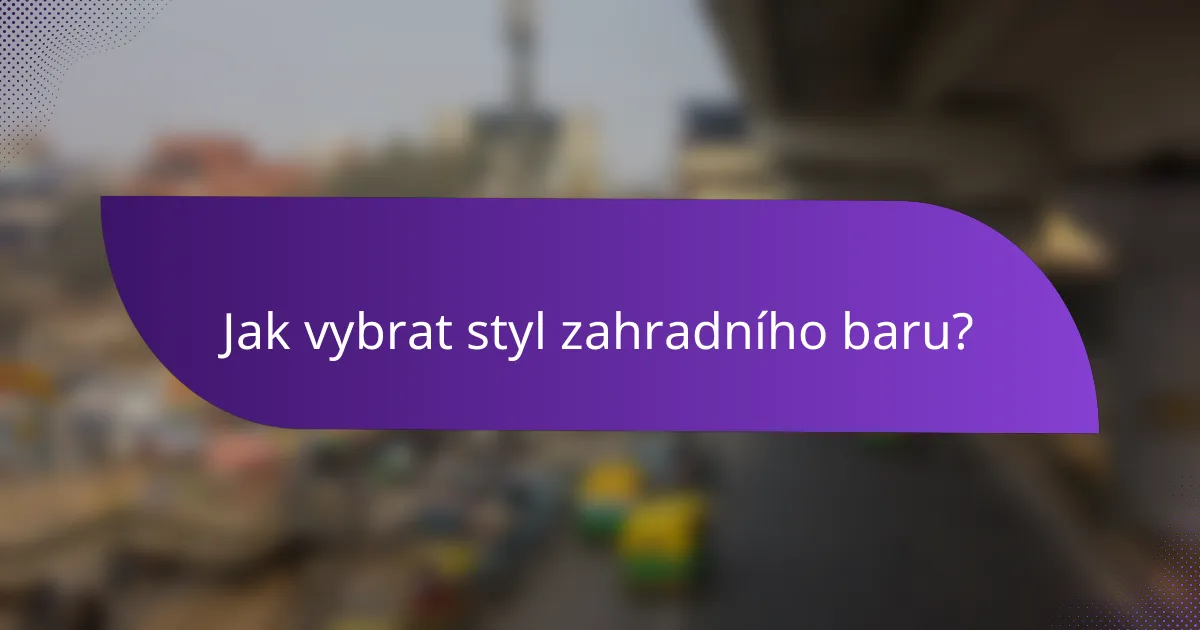 Jak vybrat styl zahradního baru?