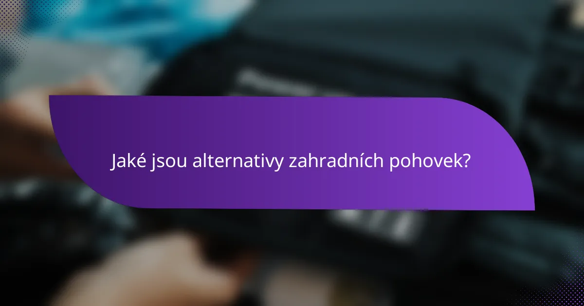 Jaké jsou alternativy zahradních pohovek?
